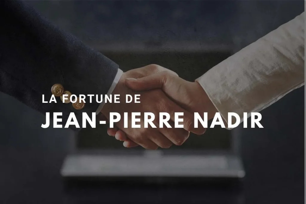 jean-pierre-nadir-estimation-de-sa-fortune